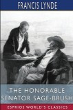 The Honorable Senator Sage-Brush (Esprios Classics)