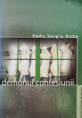 Demonul Confesiunii - Radu Sergiu Ruba , X79 foto