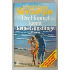 DER HIMMEL KENNT KEINE GUNSTLINGE ( CERUL NU IARTA PE NIMENI ) von ERICH MARIA REMARQUE , TEXT IN LIMBA GERMANA , 1981