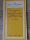 UMANISMUL SI CONDITIA UMANA IN CIVILIZATIA CONTEMPORANA-AL. TANASE