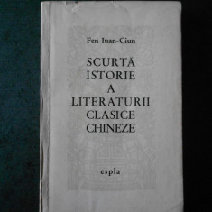 FEN IUAN CIUN - SCURTA ISTORIE A LITERATURII CLASICE CHINEZE