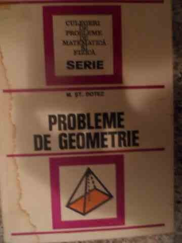 Probleme De Geometrie - M.st. Botez ,539657