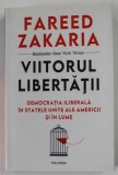 VIITORUL LIBERTATII de FAREED ZAKARIA , DEMOCRATIA LIBERALA IN STATELE UNITE ALE AMERICII SI IN LUME , 2021