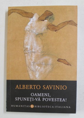 OAMENI , SPUNETI- VA POVESTEA ! de ALBERTO SAVINIO , 2021 foto