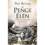 A penge &eacute;l&eacute;n - Szt&aacute;lingr&aacute;dt&oacute;l Harkovig, 1942. november - 1943. m&aacute;rcius - Prit Buttar