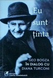 Eu sunt tinta. Geo Bogza in dialog cu Diana Turconi