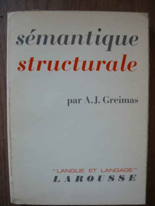 A. J. GREIMAS - SEMANTIQUE STRUCTURALE ( RECHERCHE DE METHODE ) - 1966