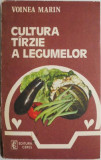 Cultura Tarzie a Legumelor - Voinea Marin - Carte Hobby Agricultura Gradinarit