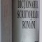DICTIONARUL SCRIITORILOR ROMANI , VOLUMUL I , LITERELE A - C de AUREL SASU si MARIAN PAPAHAGI