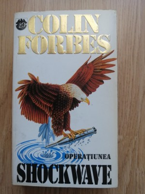 Operatiunea Shockwave - Colin Forbes - Editura Rao, 1993 foto