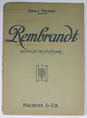 LES CHEFS - D &amp;#039;OEUVRE DE REMBRANDT , par EMILE MICHEL , LIVRAISON V , EDITIONS DU TRI- CENTENAIRE , 1906 foto