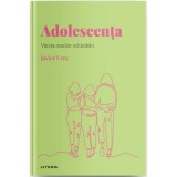 Descopera psihologia. Adolescenta. Varsta marilor schimbari, Javier Urra