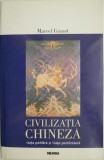 Civilizatia chineza. Viata publica si viata particulara &ndash; Marcel Granet