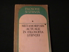 METAMORFOZE ACTUALE IN FILOSOFIA STIINTEI-ANGELA BOTEZI-374 PG- foto