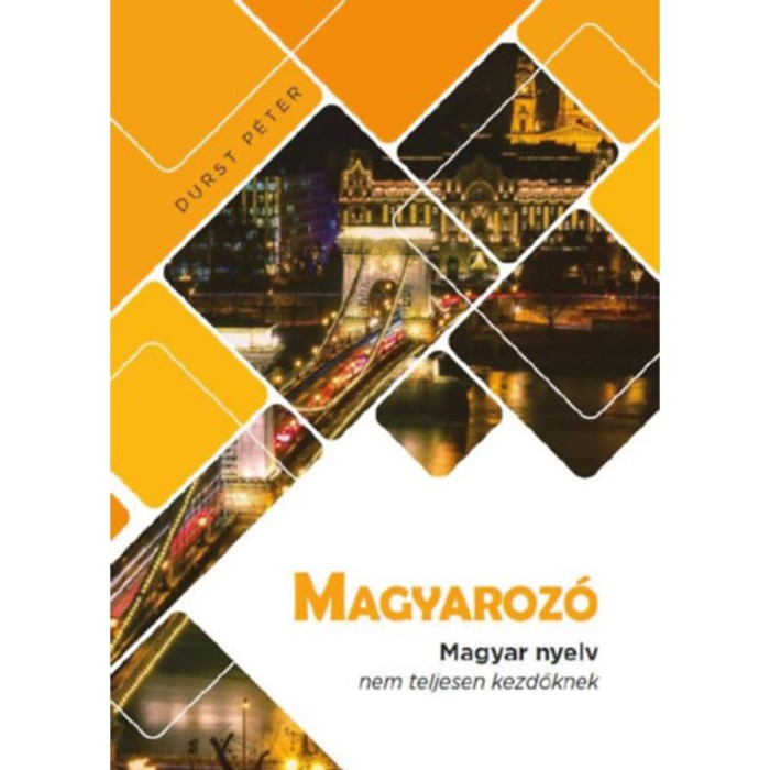 MAGYAROZ&Oacute; magyar nyelv nem teljesen kezdőknek - Durst P&eacute;ter