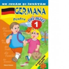 Ne jucam si invatam. Germana pentru cei mici (numarul 1)