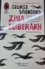 Ziua eliberarii - George Saunders