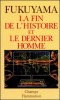 La fin de l&#039;histoire et le dernier homme / Francis Fukuyama