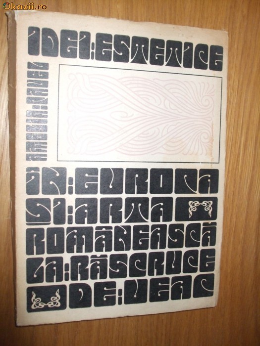 IDEI ESTETICE IN EUROPA SI ARTA ROMANEASCA LA RESCRUCE DE VEAC - Amelia Pavel - Editura Dacia, 1972, 154 p.+ ilustratii