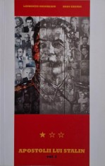 Apostolii lui Stalin, vol. 1 &ndash; Laurentiu Ungureanu, Radu Eremia