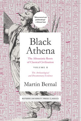 Black Athena: The Afroasiatic Roots of Classical Civilization Volume II: The Archaeological and Documentary Evidence foto