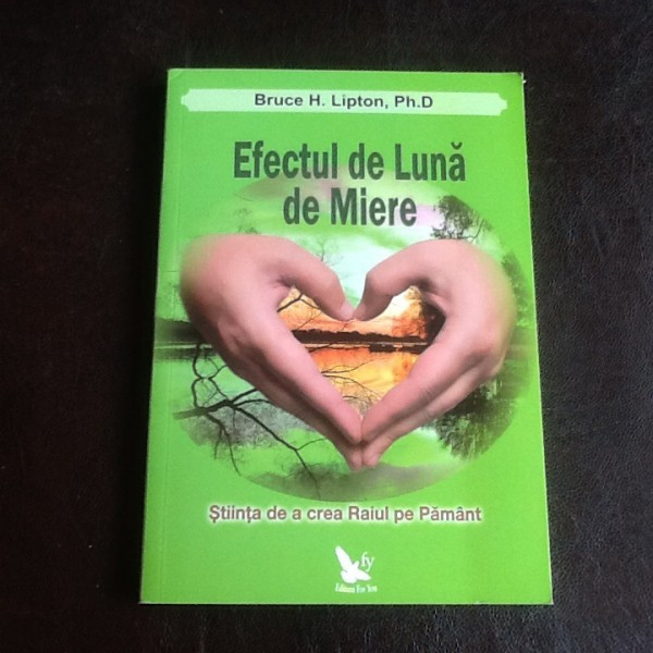 Efectul de luna de miere - Bruce H. Lipton