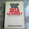 FAUT-IL BRULER LA SUISSE? - EDGAR FASEL (CARTE IN LIMBA FRANCEZA)