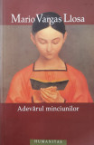 Adevarul Minciunilor - Mario Vargas Llosa ,560597