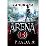 Cumpara ieftin Arena 13 vol.2 Prada - Joseph Delaney, Corint