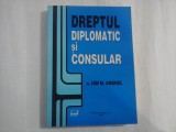 DREPTUL DIPLOMATIC SI CONSULAR - DR. ION M. ANGHEL