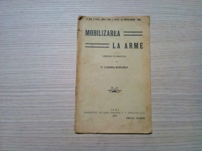 MOBILIZAREA LA ARME - Versuri Patriotice - V. Ciobanu-Boroaea - 1913, 16 p.