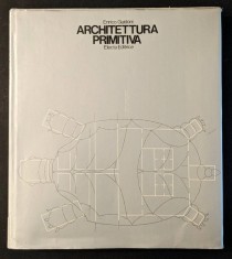 1971 ARHITECTURA PRIMITIVA Arhaica Traditionala din / sapata in Pamant, Lemn. Chirpici... &ndash; Enrico Guidoni 385 pag 486 ifiguri, ALBUM MARE 28x25cm 2kg