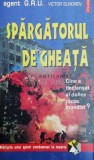 Cumpara ieftin Spargatorul de gheata. Cine a declansat al doilea razboi mondial? Marturia unui spion condamnat la moarte - 1995 - Victor Suvorov ($Y109), Polirom