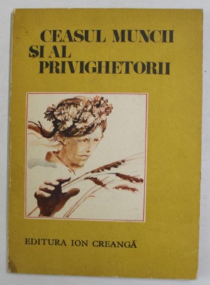 CEASUL MUNCII SI AL PRIVIGHETORII , ilustratii de MIRCEA DUMITRESCU , 1976 foto