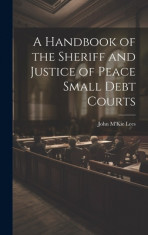 A Handbook of the Sheriff and Justice of Peace Small Debt Courts foto