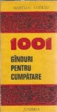 1001 Ganduri pentru Cumpatare Martian Cotrau Editura Apollonia 1981 Eseistica Filosofie Editie Veche