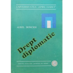 Drept Diplomatic - Aurel Bonciog ,555310