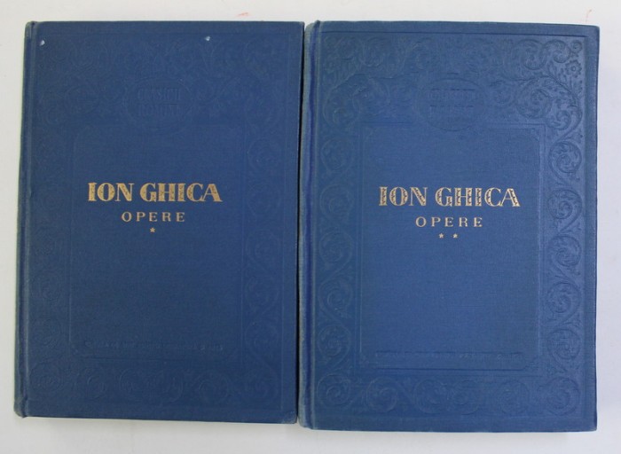 ION GHICA - OPERE , VOLUMELE I - II , 1956