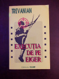 Cumpara ieftin EXECUTIA DE PE EIGER- TREVANIAN, R3B