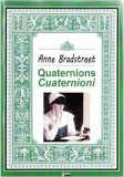 Quaternions/ Cuaternioni | Anne Bradstreet