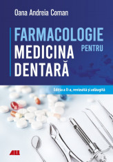 Farmacologie pentru medicina dentara. Editia a II-a - Prof. univ. dr. Oana Andreia Coman foto