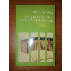 SCURTA ISTORIE A LITERATURII ROMANE DUMITRU MICU