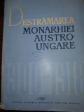 DESTRAMAREA MONARHIEI AUSTRO-UNGARE (1900-1918) - C. DAICOVICIU