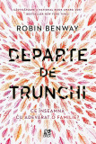 Departe de trunchi - Robyn Benway, Epica