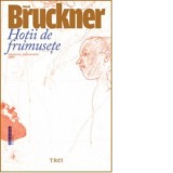 Hotii de frumusete - Pascal Bruckner, Claudiu Constantinescu
