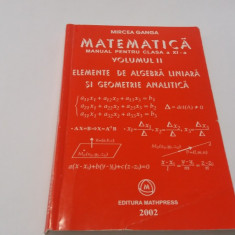 ELEMENTE DE ALGEBRA LINIARA SI GEOMETRIE ANALITICA clasa a XI a vol 2 M GANGA