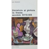 Louis Hautecoeur - Literatura si pictura in Franta secolele XVII-XX (Editia: 1982)