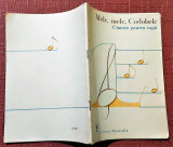 Melc, melc, Codobelc. Cantece pentru copii - Ilustratii de Silviu Ionita, 1987, Alta editura