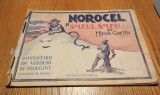 NOROCEL SI SMEUL SMEILOR - MIHAIL GAFITA (povestire in versuri) - Pictorul PASCAL (ilustratii) - Editura Universul, 1946, 84 p.