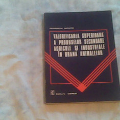 Valorificarea superioara a produselor secundare agricole si industriale in hrana